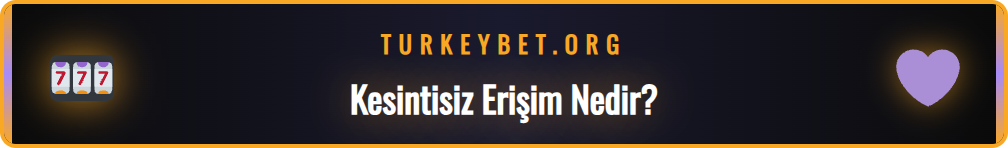 Betturkey güncel erişim yöntemleri ve platformun kesintisiz bağlantı özellikleri.