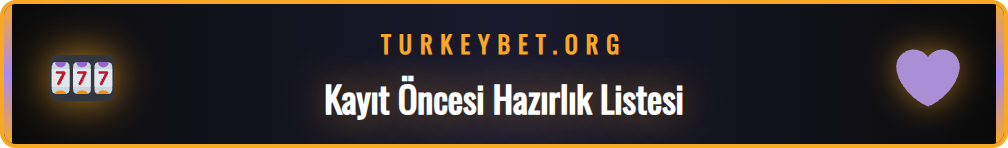 Betturkey kayıt işlemi için gerekli olan belgeler ve bilgiler.